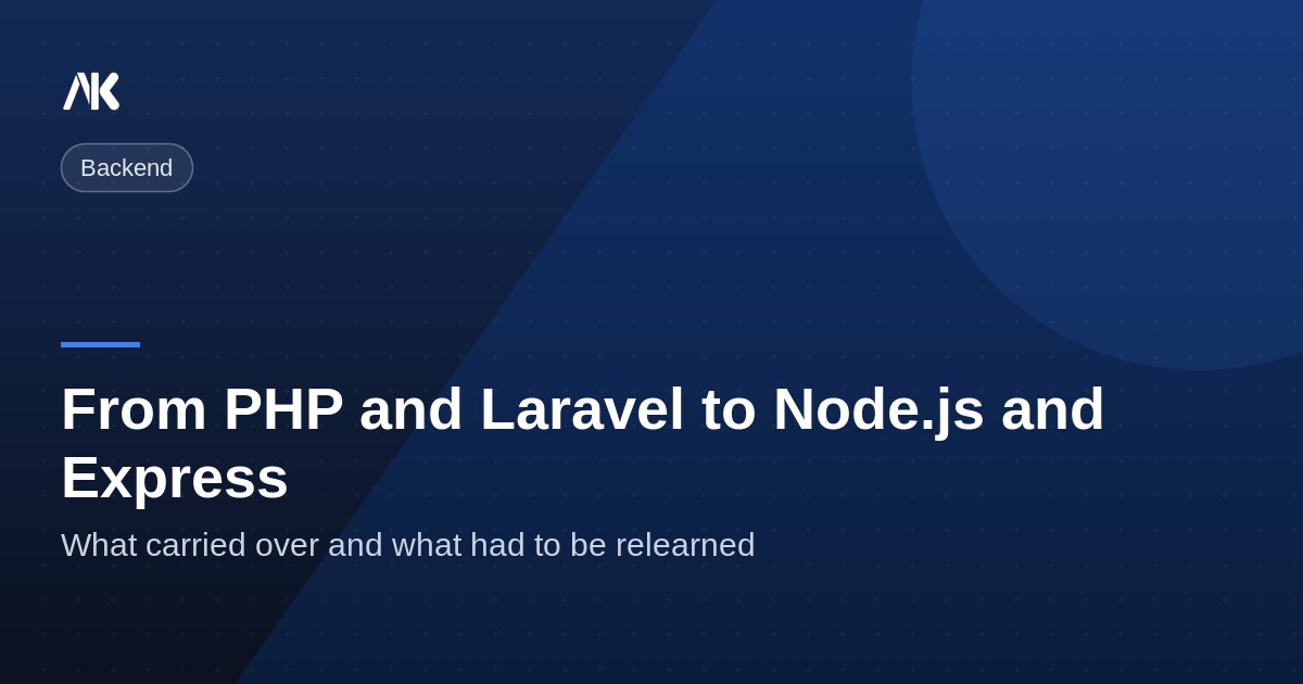From PHP and Laravel to Node.js and Express: What Carried Over