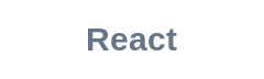 React